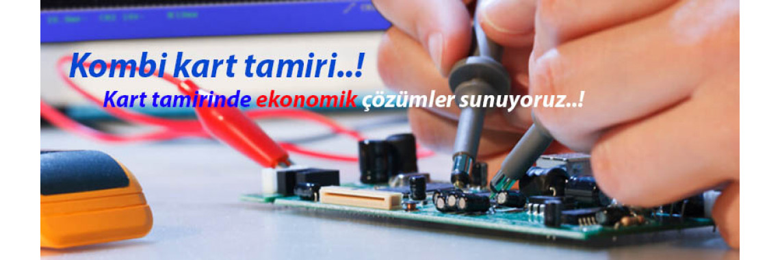 KOMBİ KART TAMİRİ
